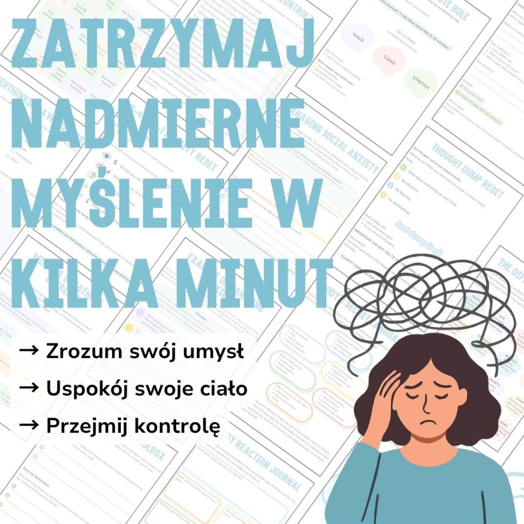Zatrzymaj nadmierne myślenie i uspokój swój umysł